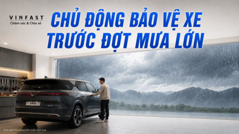 Khuyến cáo chủ xe VinFast: Chủ động bảo vệ xe trước đợt mưa lớn tại Bắc Bộ